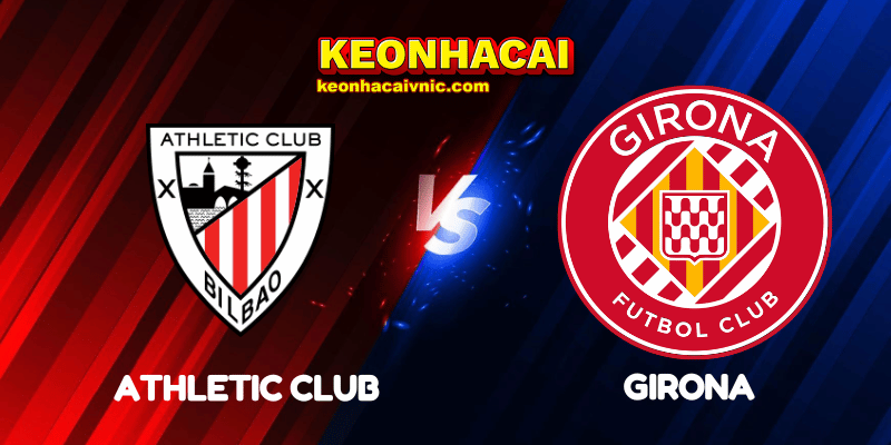 Soi Kèo Nhà Cái Athletic Club vs Girona Ngày 24/09/2025 - La Liga 2 Athletic Club vs Girona