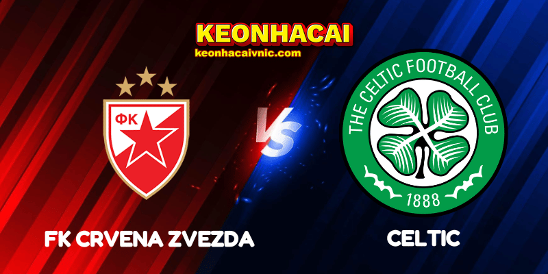 Soi Kèo Nhà Cái FK Crvena Zvezda vs Celtic Ngày 25/09/2025 - Europa League (League Stage) 2 FK Crvena Zvezda vs Celtic