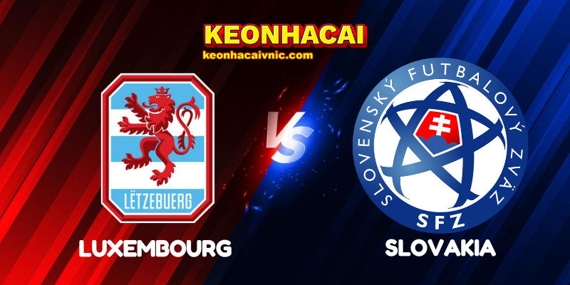 Soi Kèo Nhà Cái Luxembourg vs Slovakia Ngày 08/09/2025 - UEFA Qualification: 1st Round - Group A (World Cup Qualification) 2 Luxembourg vs Slovakia